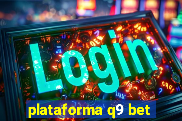 plataforma q9 bet